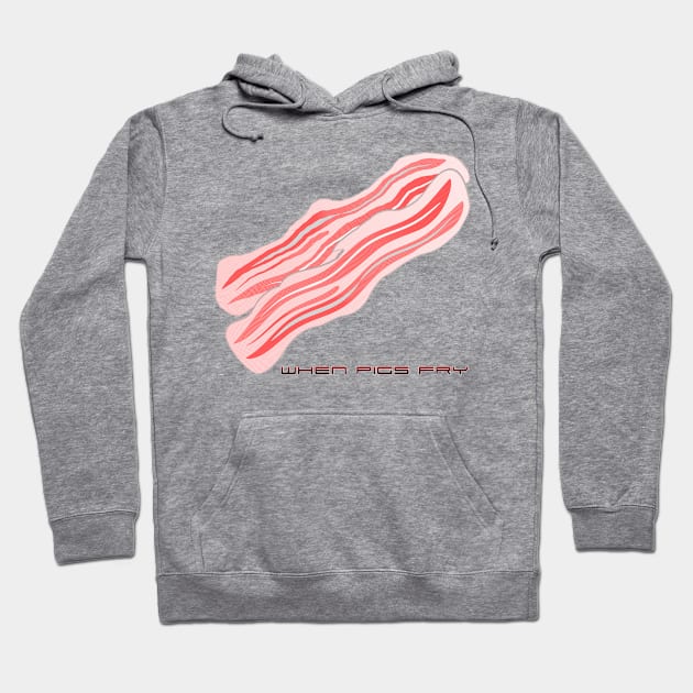 when pigs fry Hoodie by jenniobyrne